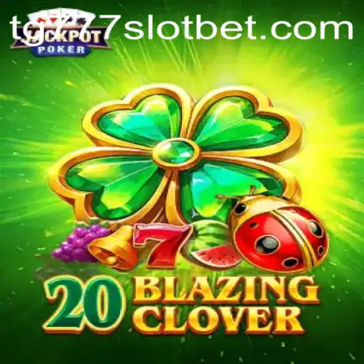 Unveiling 20BlazingClover: A Thrilling Journey into the World of TG777 Slot