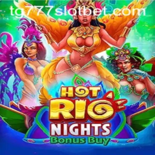 Discover the Thrill of HotRioNightsBonusBuy in tg777 Slot