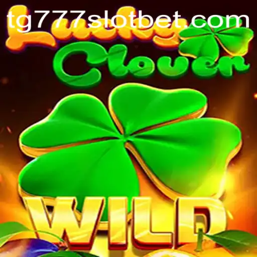 Exploring LuckyClover: The Ultimate Guide to TG777 Slot