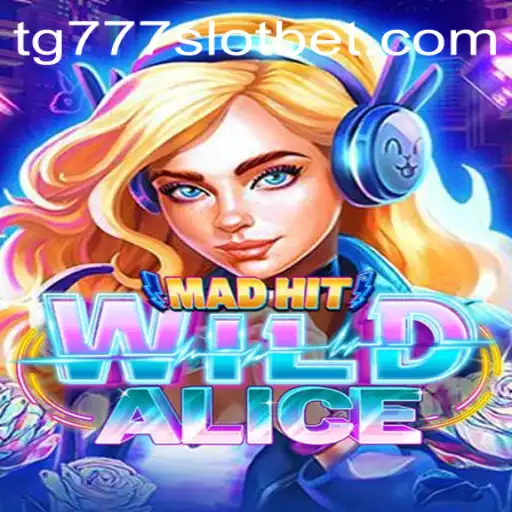 MadHitWildAlice: The Enchanting World of TG777 Slot