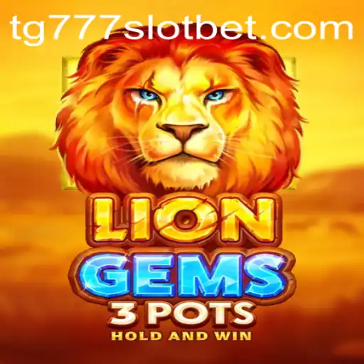 Exploring the Jungle of LionGems3pots and the Exciting World of tg777 Slot