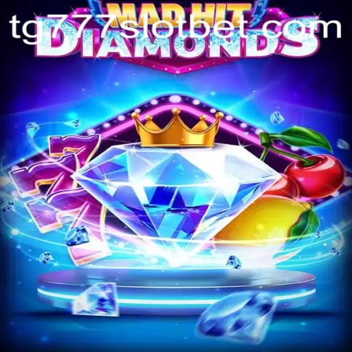 MadHitDiamonds: A Thrilling Adventure in the World of tg777 Slot