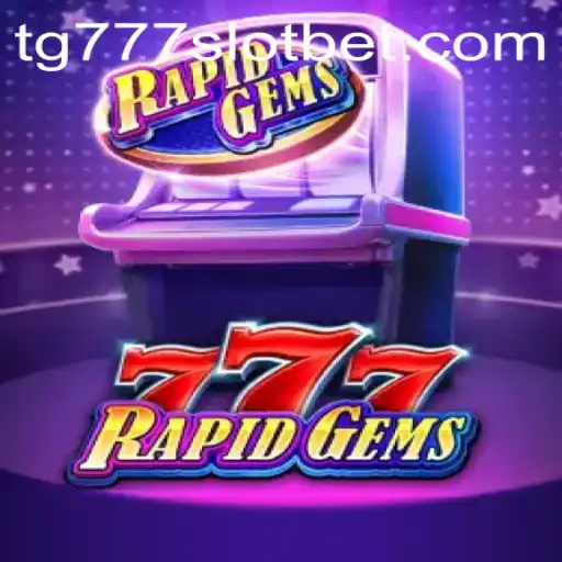 Discover the Exciting World of RapidGems777: A Deep Dive into tg777 Slot