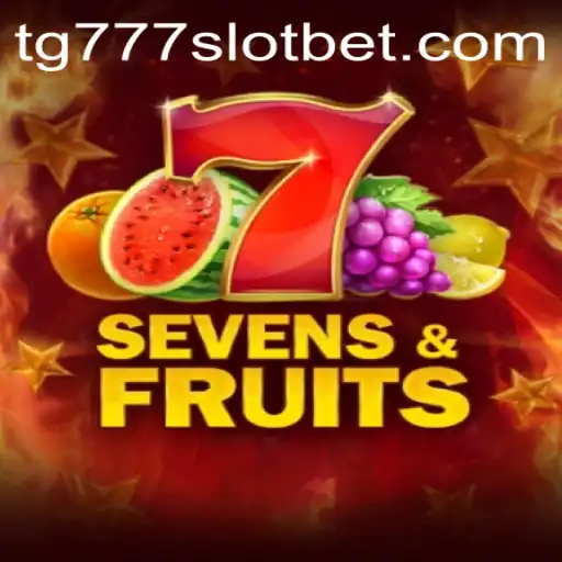 SevensFruits: Unveiling the Exciting World of tg777 Slot