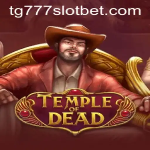 Exploring the Mysteries of TempleofDead and the Thrill of tg777 Slot