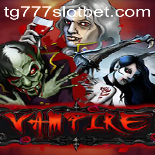 Vampire: Exploring the Thrilling World of TG777 Slot Game