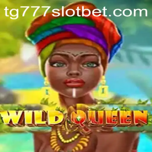 Exploring the Thrills of WildQueen TG777 Slot
